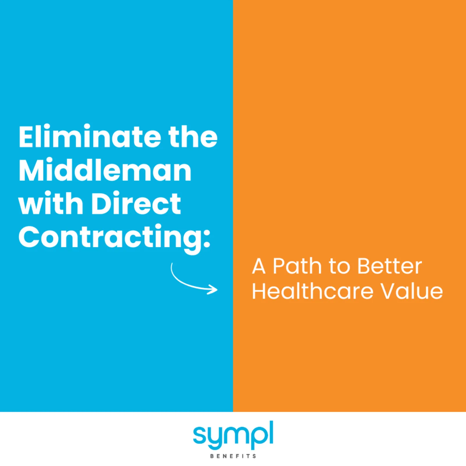 Eliminate The Middleman With Direct Contracting: A Path To Better Healthcare Value