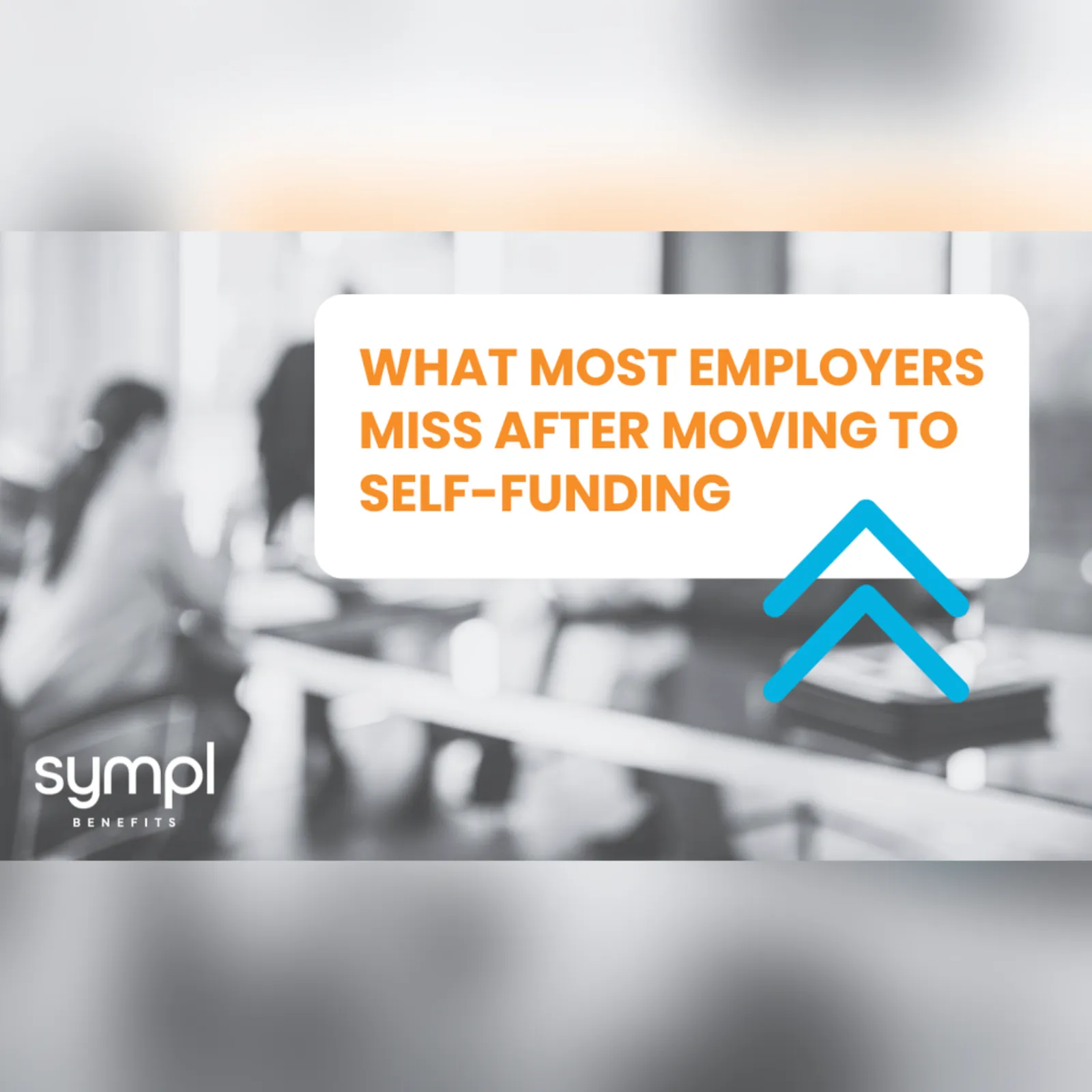 What Most Employers Miss After Moving To Self Funding
